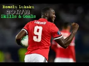 Video: Romelu Lukaku ? Skills & Goals 2017/18 ? Manchester United ?